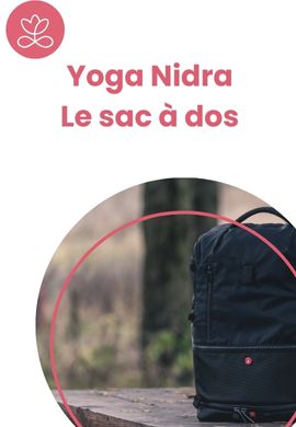 Yoga Nidra - Le sac à dos